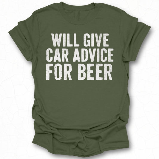 Will Give Car Advice For Beer Funny T-shirt