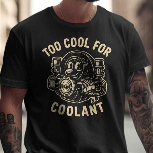 Too Cool For Coolant Engine Graphic Tee product