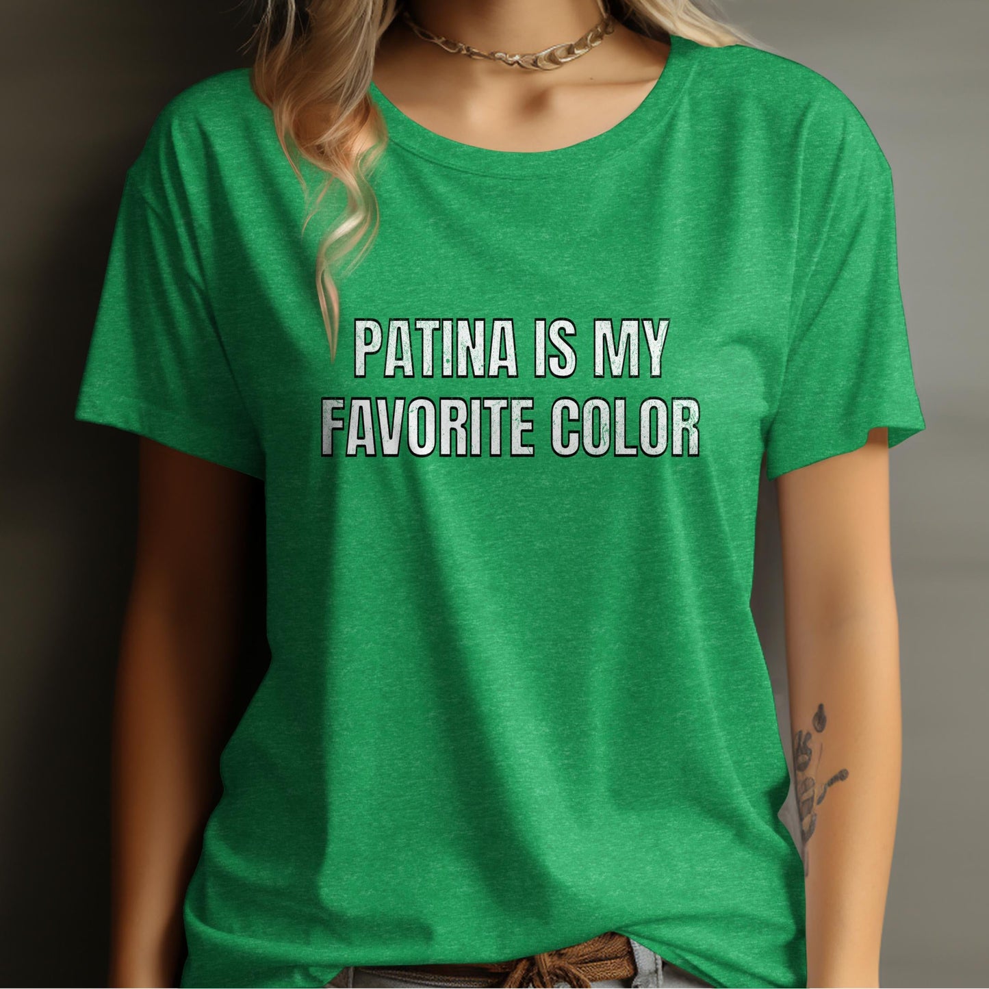 Patina Is My Favorite Color casual tee shirt product