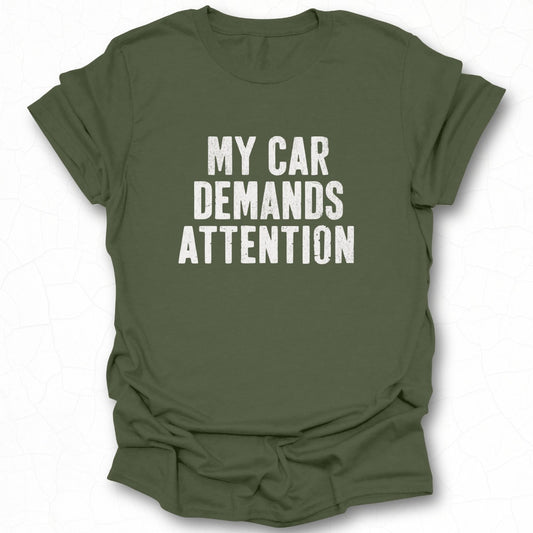 My Car Demands Attention Statement T-Shirt Product