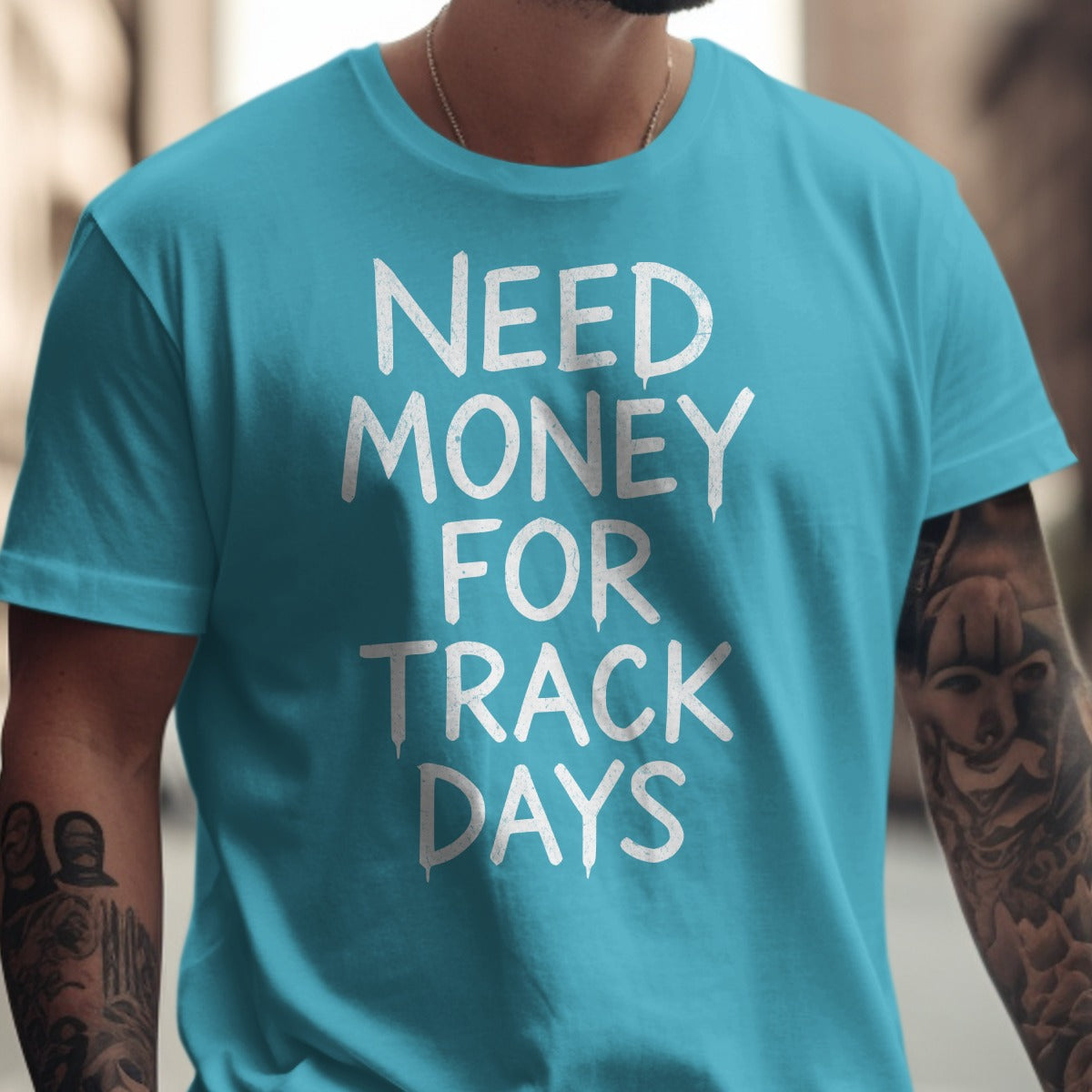 Need Money For Track Days Graphic T-Shirt product