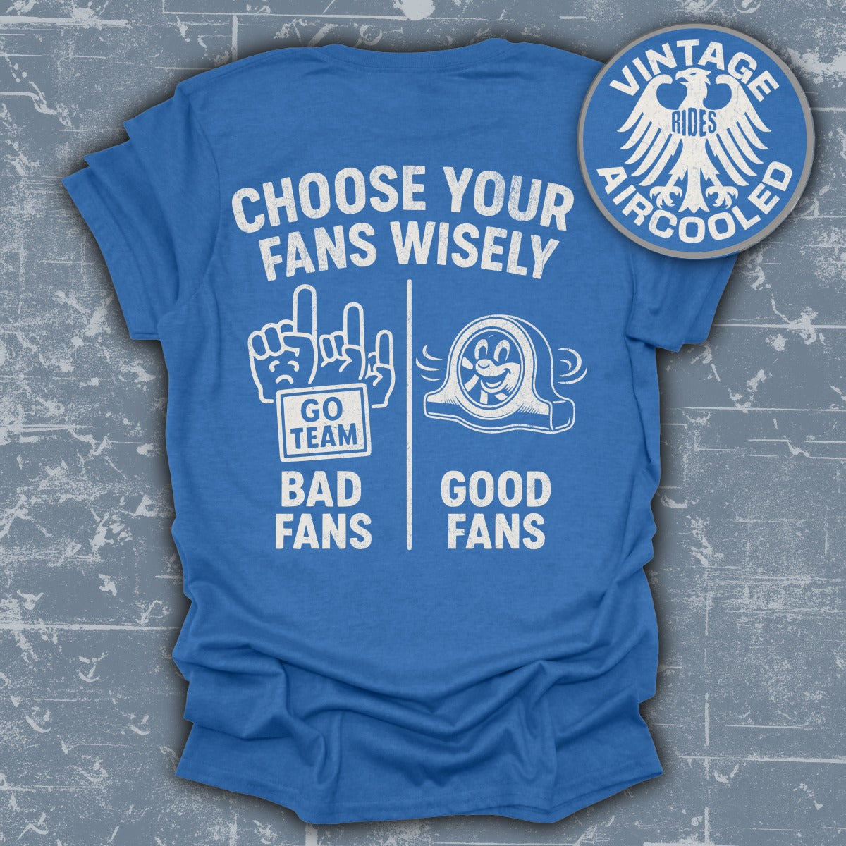 Choose Your Fans Wisely Graphic T-Shirt product