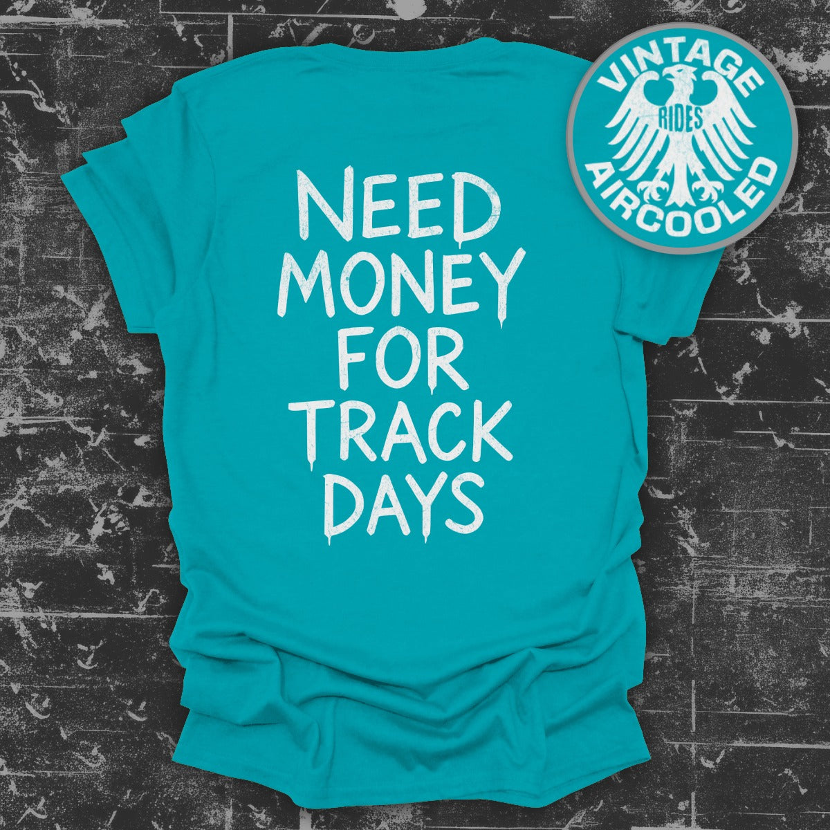 Need Money for Track Days Vintage Rides T-shirt product type