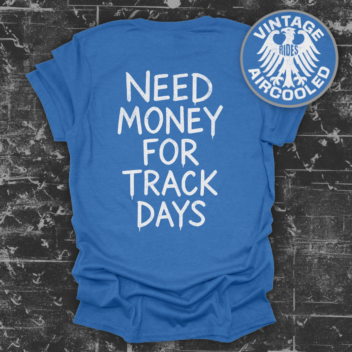 Need Money For Track Days Vintage Rides t-shirt product