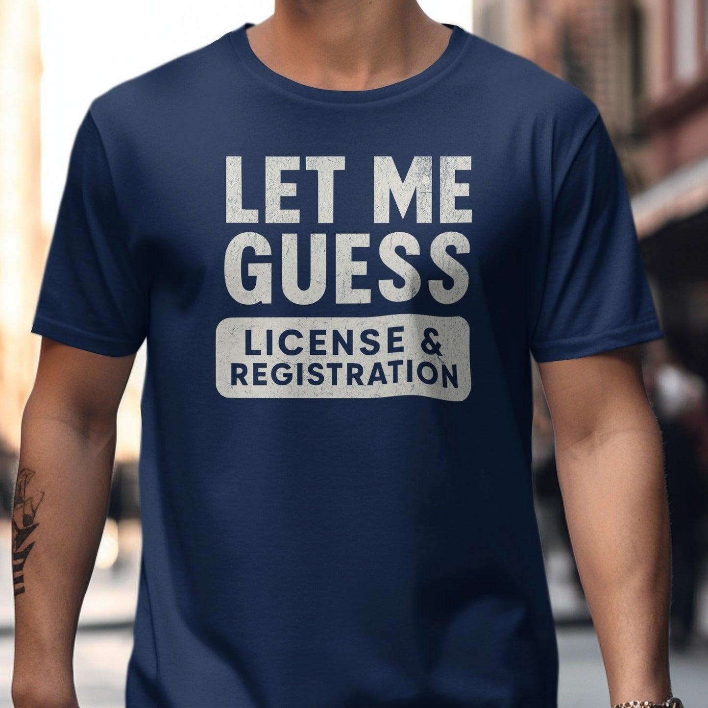 Let Me Guess License & Registration T-shirt product type
