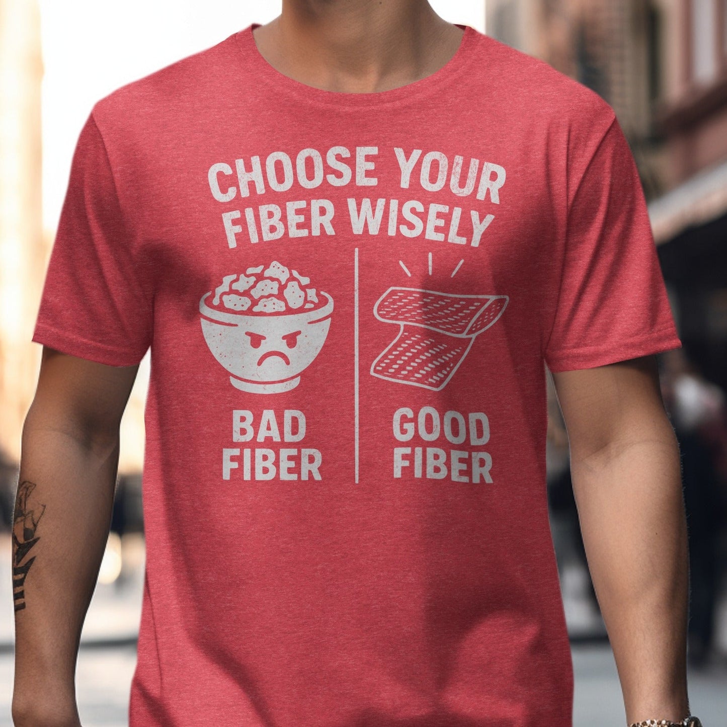 Choose Your Fiber Wisely Bad or Good Fiber T-shirt product