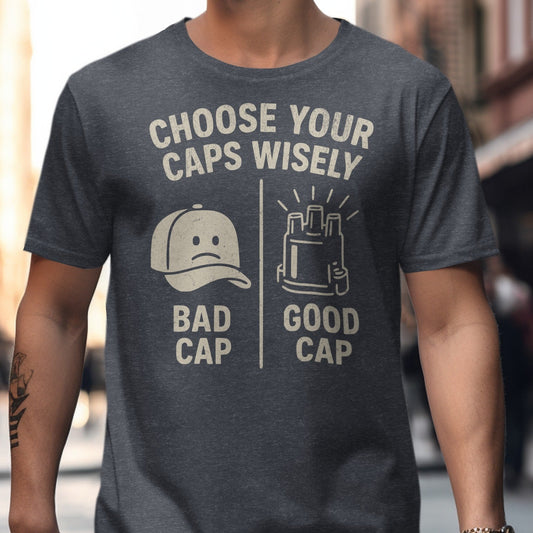 Choose Your Caps Wisely Graphic T-shirt product
