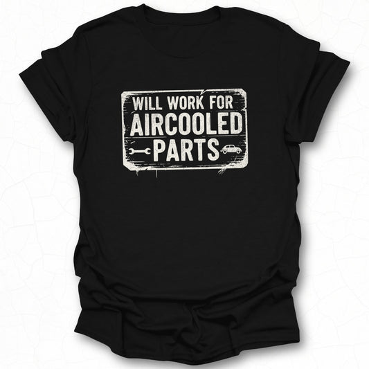 Will Work For Aircooled Parts Statement Shirt