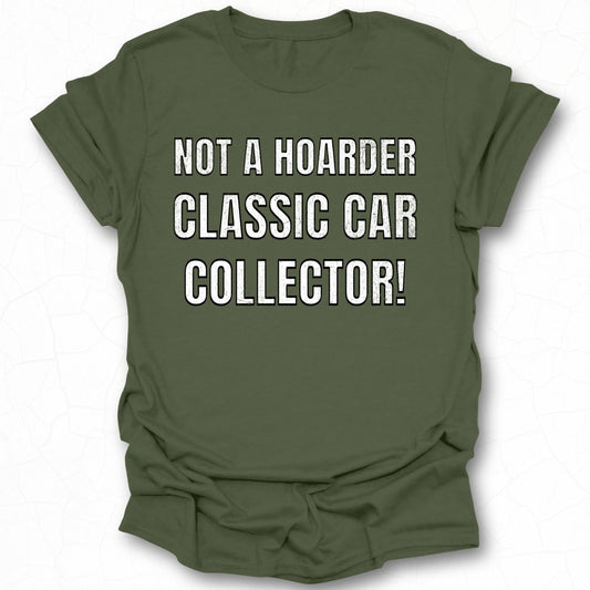 Not a Hoarder Classic Car Collector T-shirt