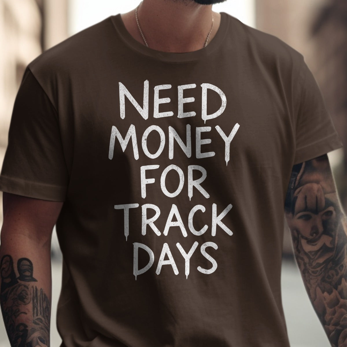Need Money For Track Days Printed Shirt product