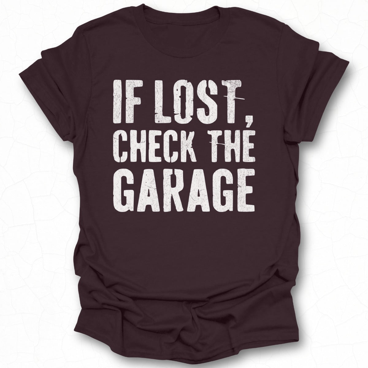 If Lost Check The Garage T-shirt