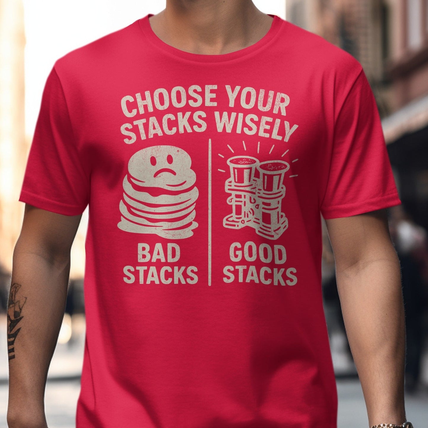 Choose Your Stacks Wisely Bad Good Stacks T-shirt product type