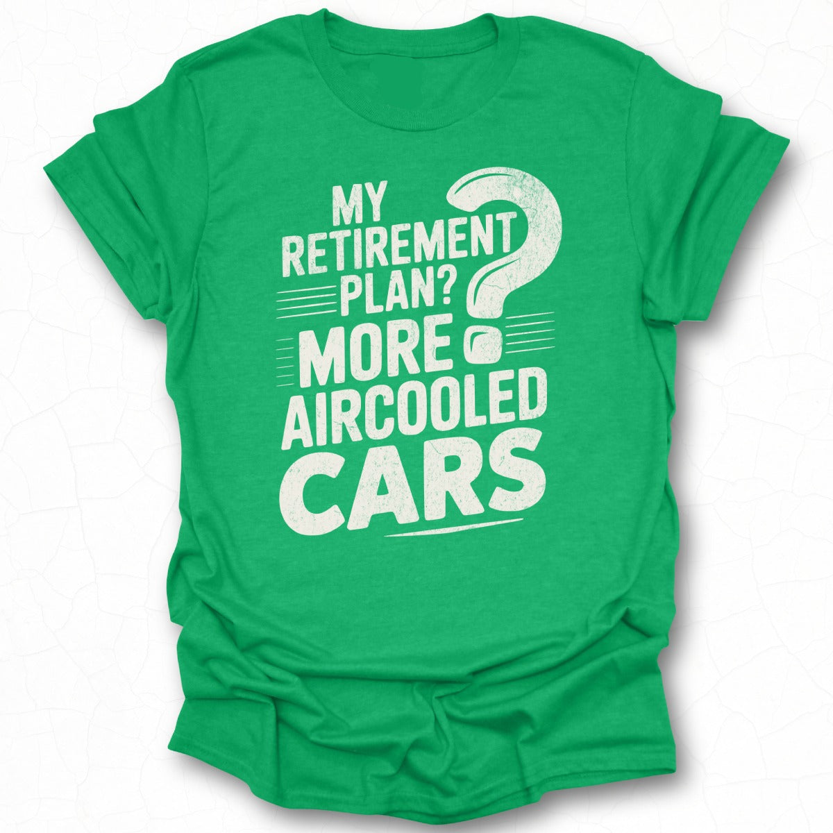 My Retirement Plan More Aircooled Cars T-shirt