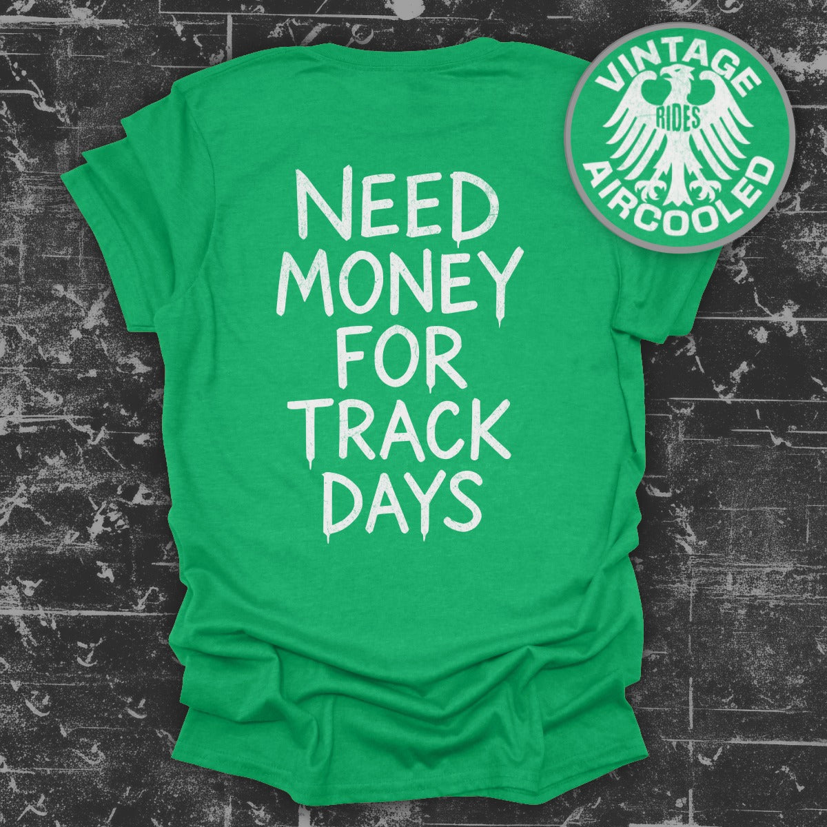 Need Money For Track Days Funny T-shirt product