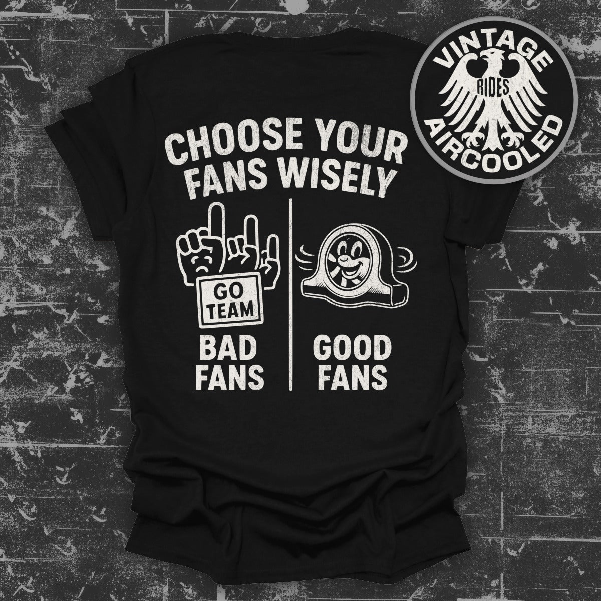Choose Your Fans Wisely Graphic T-Shirt product