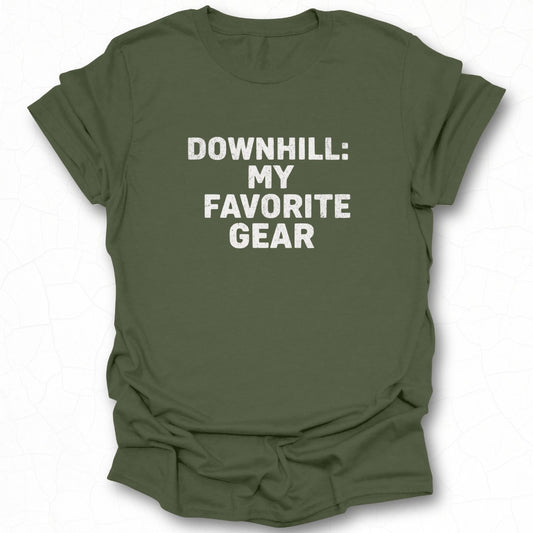 Downhill My Favorite Gear Statement T-Shirt