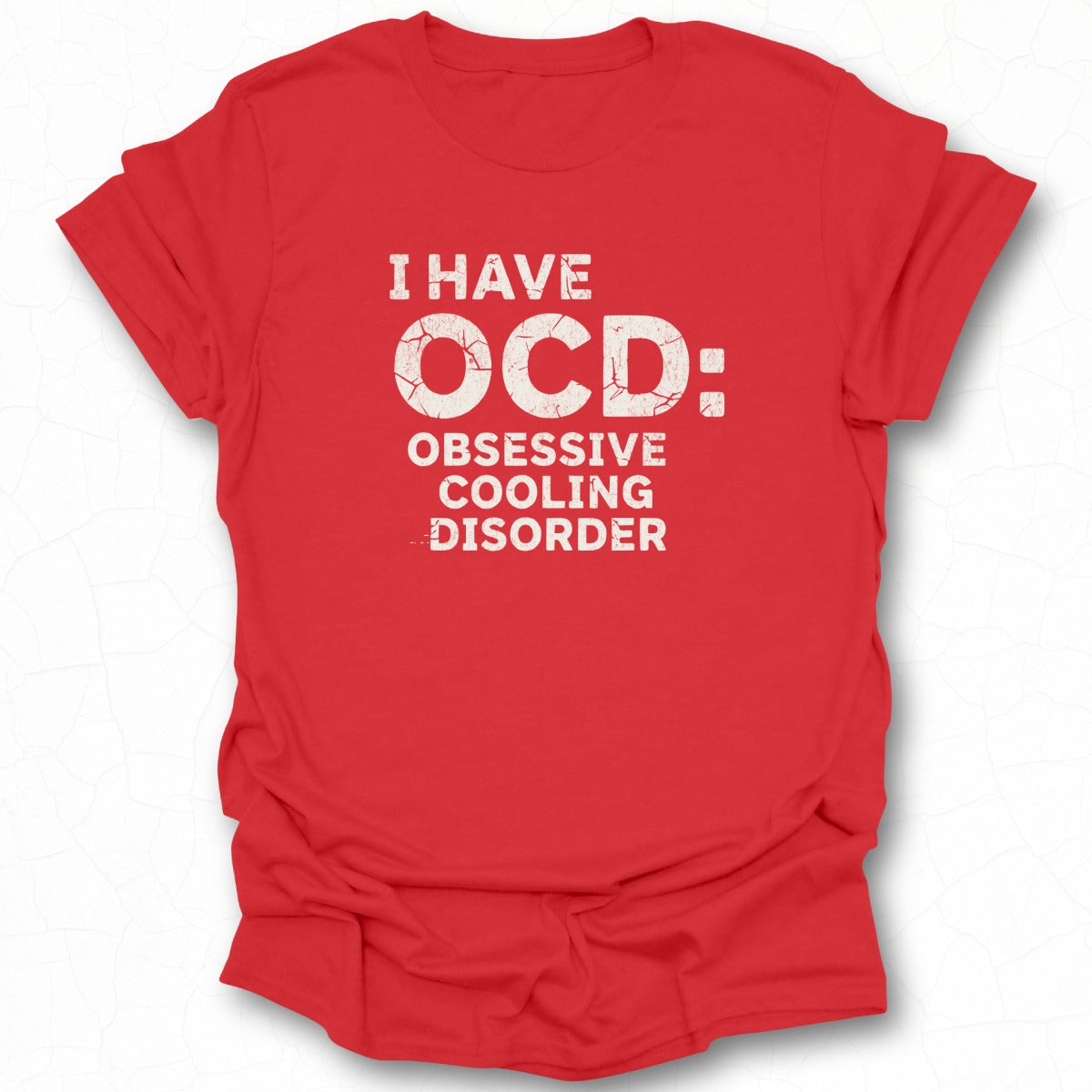 I Have OCD Obsessive Cooling Disorder T-shirt