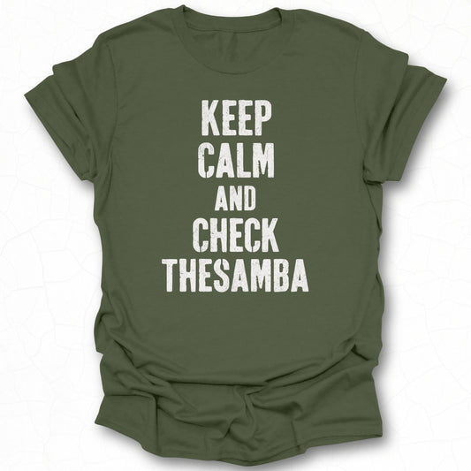 Keep Calm and Check The Samba T-shirt