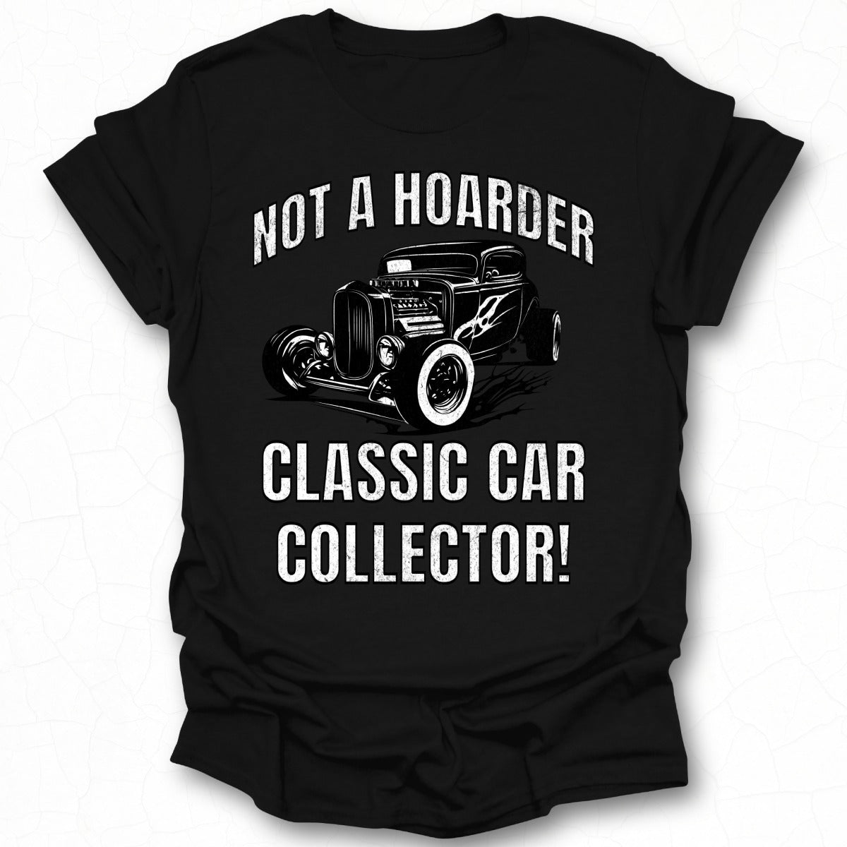 Not a Hoarder Classic Car Collector T-shirt