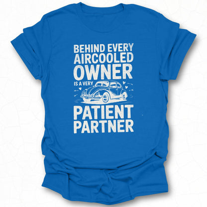 Behind Every Aircooled Owner is a Very Patient Partner Shirt