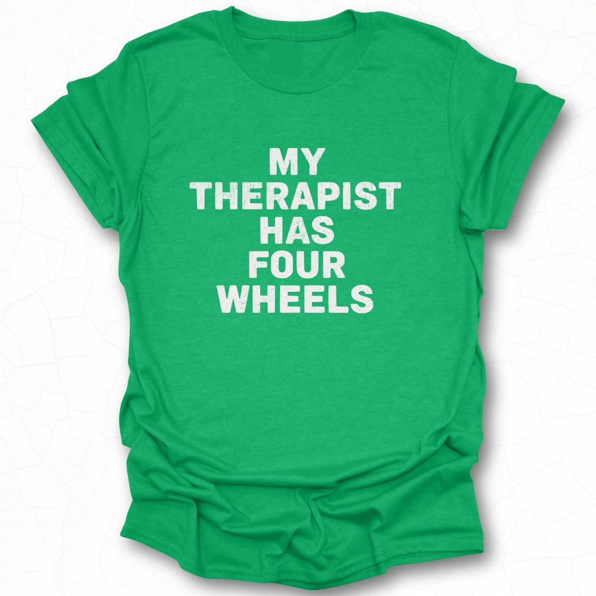 My Therapist Has Four Wheels Funny Graphic Tee