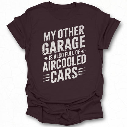 My Other Garage is Also Full of Aircooled Cars Shirt
