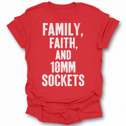 Family Faith and 10mm Sockets T-shirt