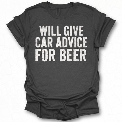 Will Give Car Advice For Beer Funny Graphic T-shirt