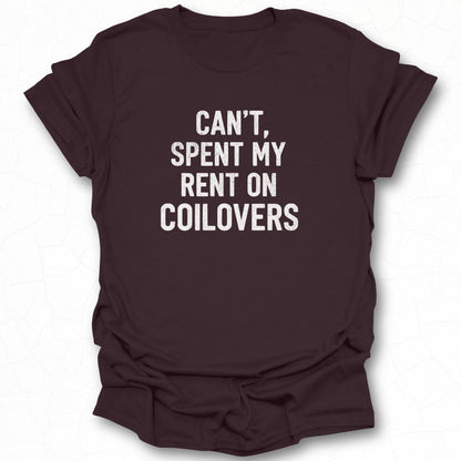 Can't Spent My Rent on Coilovers T-shirt