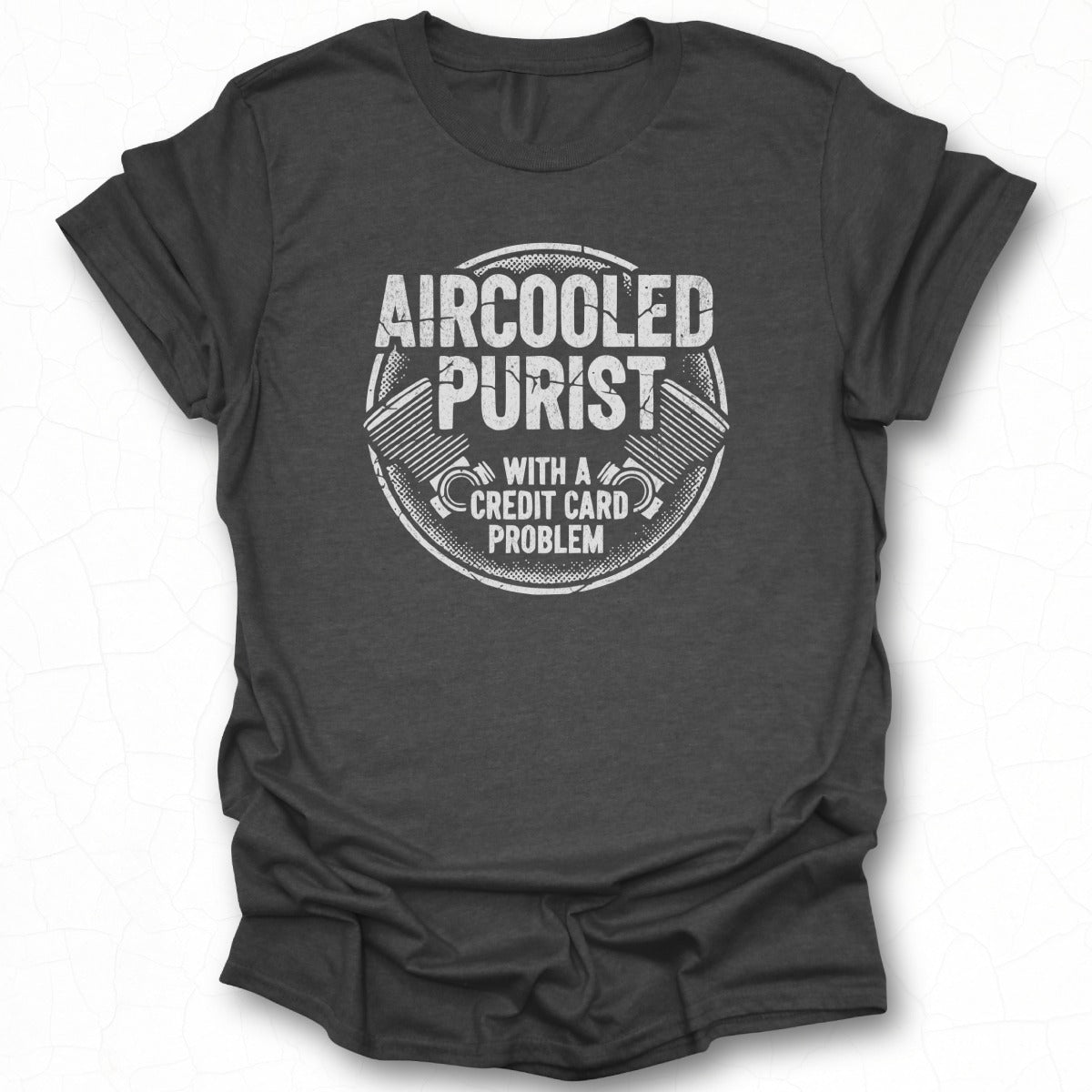 Aircooled Purist with a Credit Card Problem T-shirt