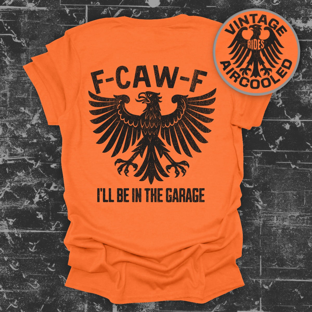 F-CAW-F I'll Be in the Garage T-Shirt Product