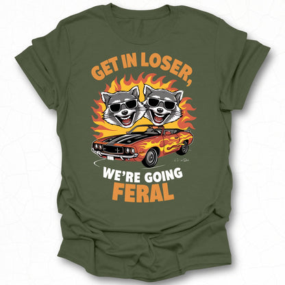 Get In Loser We're Going Feral Graphic Tee