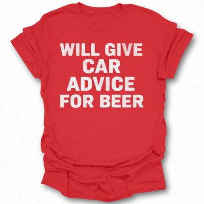 Will Give Car Advice for Beer Funny T-Shirt
