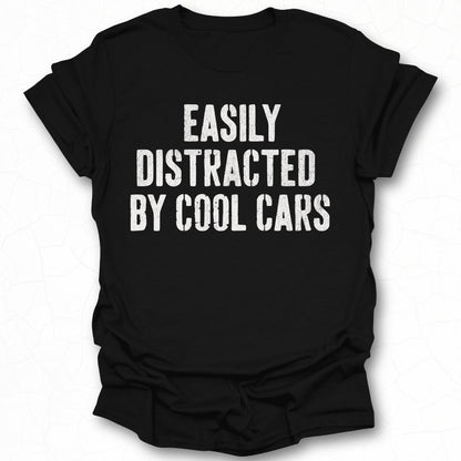 Easily Distracted By Cool Cars Graphic T-shirt