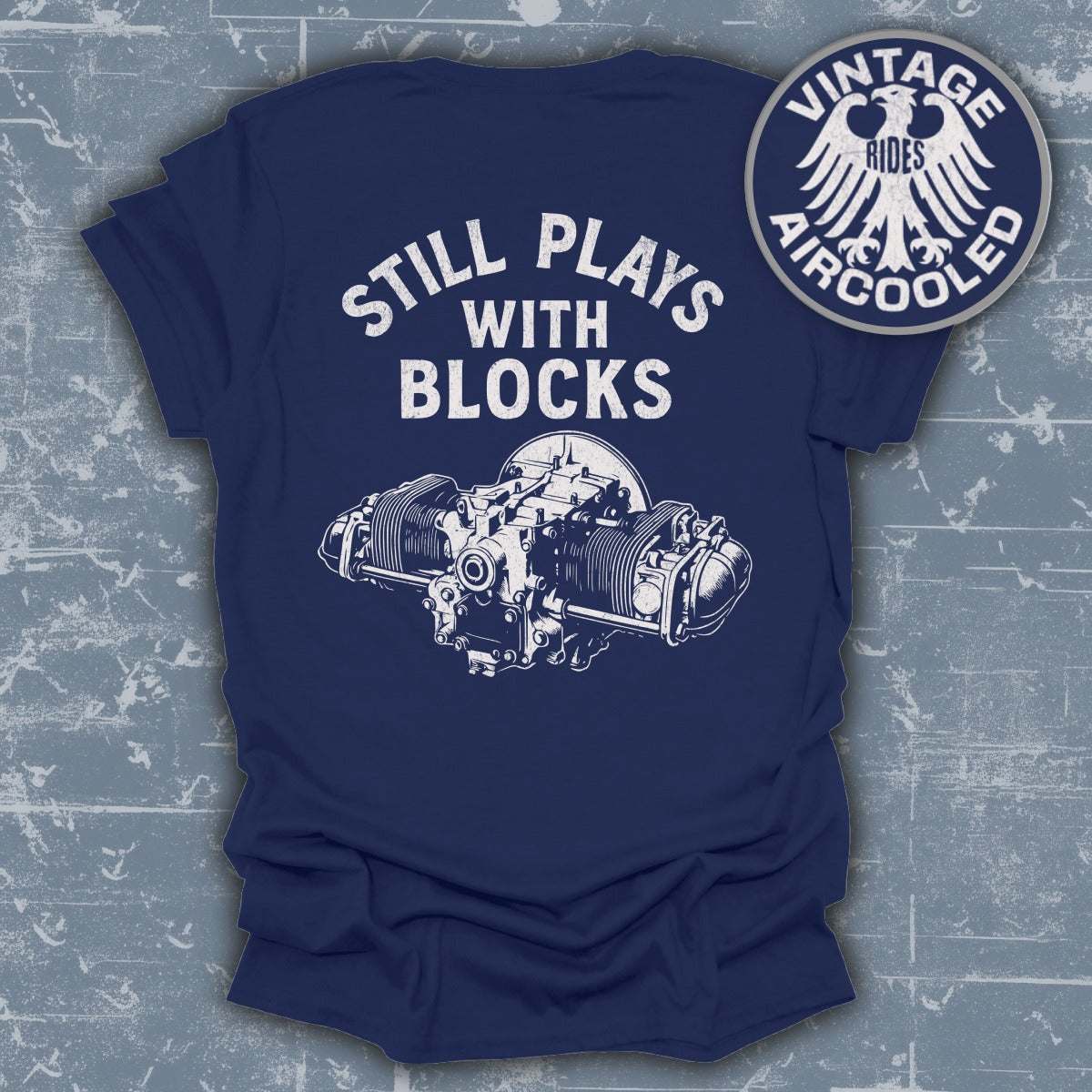 Still Plays with Blocks Vintage Aircooled Shirt