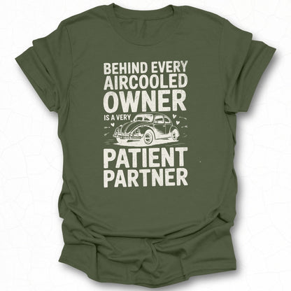 Behind Every Aircooled Owner Patient Partner T-shirt