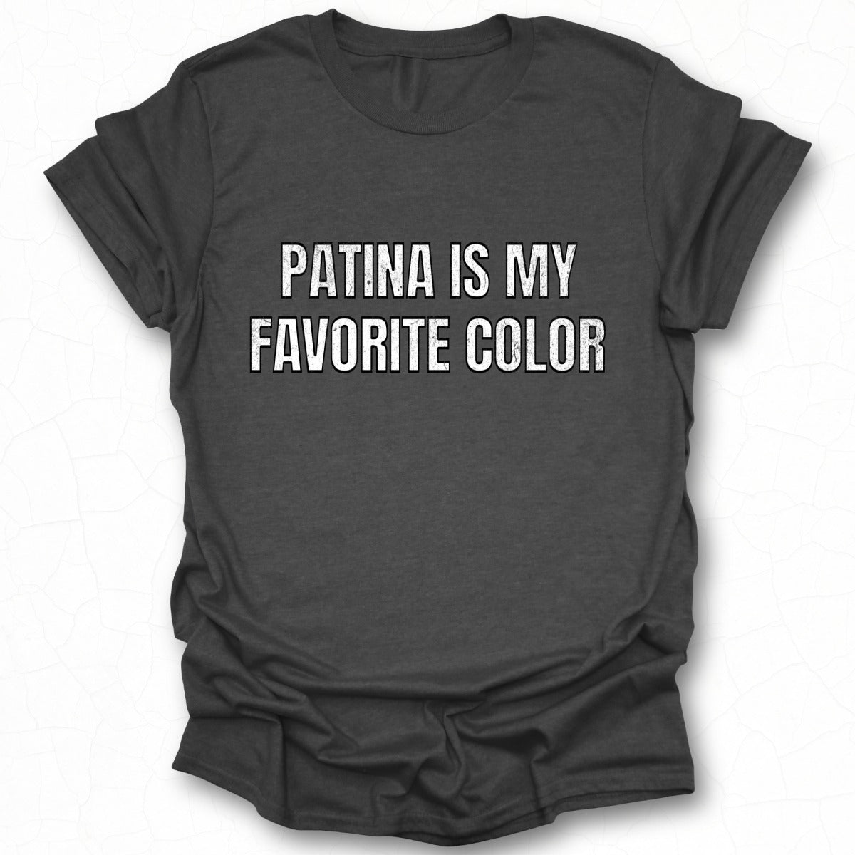 Patina Is My Favorite Color Graphic T-Shirt