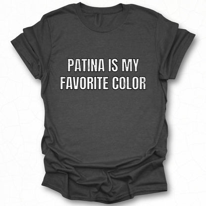 Patina Is My Favorite Color Graphic T-Shirt
