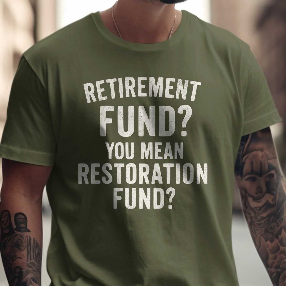 Retirement Fund You Mean Restoration Fund Shirt