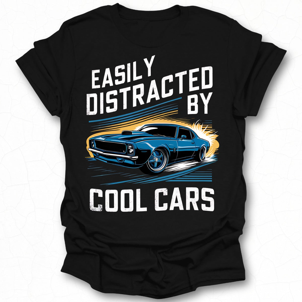 Easily Distracted By Cool Cars T-shirt