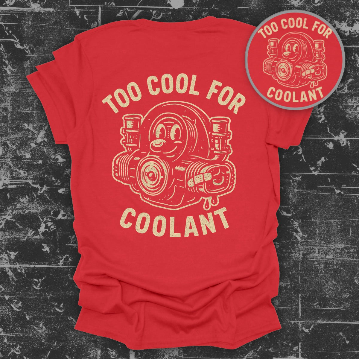 Too Cool For Coolant Graphic Tee Shirt Design