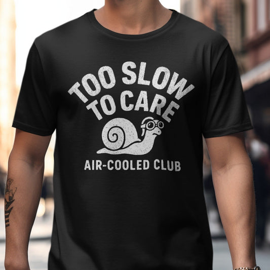 Too Slow to Care Air-Cooled Club T-Shirt Product