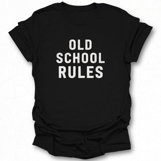 Old School Rules Bold Statement Shirt product