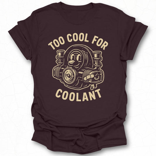 Too Cool For Coolant Graphic Tee Shirt