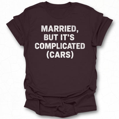 Married But It's Complicated (Cars) T-shirt