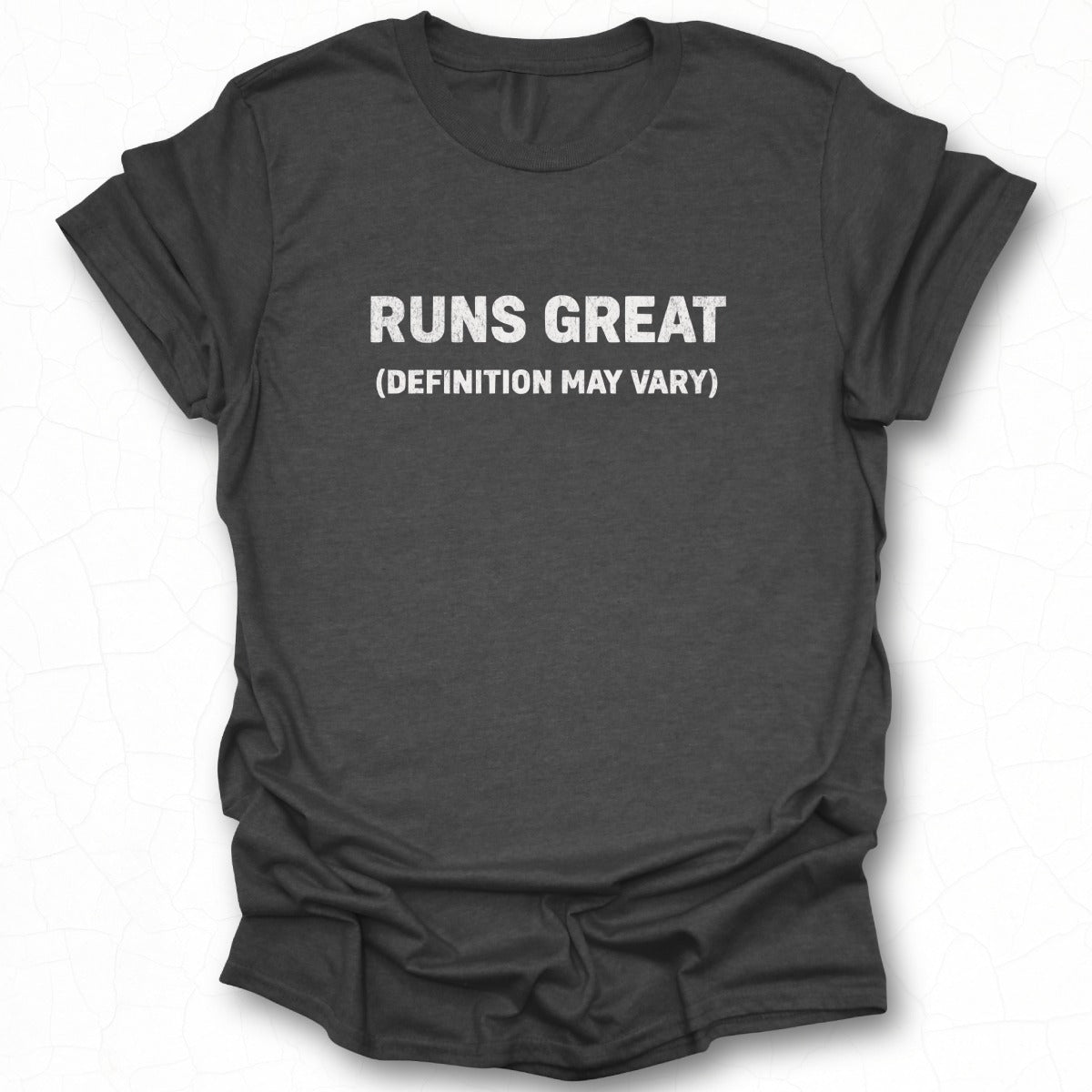 Runs Great Definition May Vary Printed T-Shirt