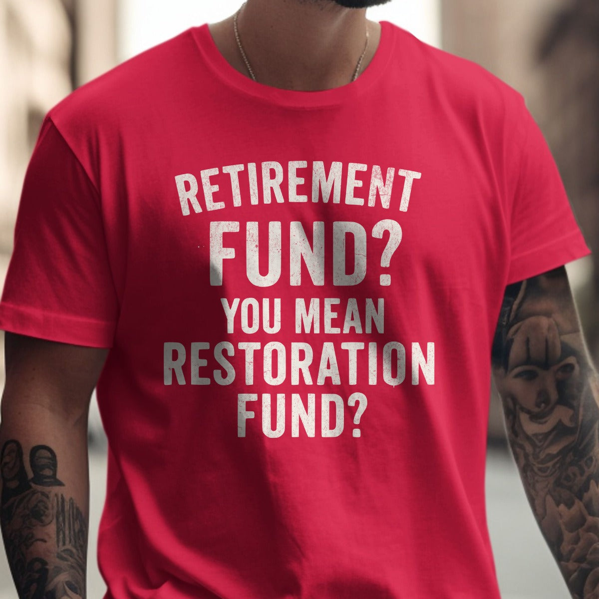 Retirement Fund You Mean Restoration Fund Shirt