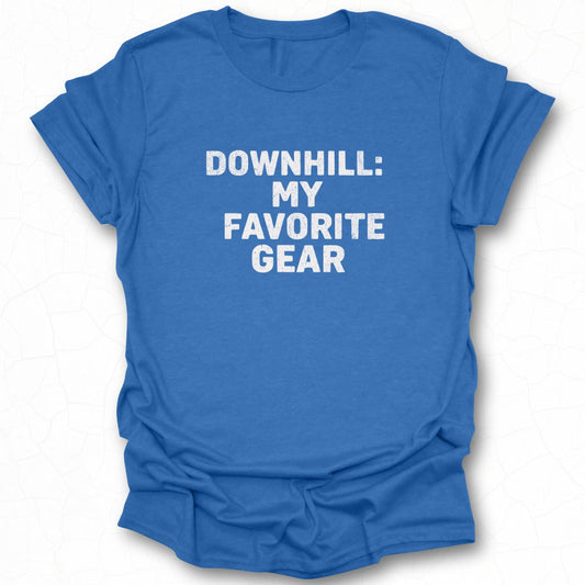 Downhill My Favorite Gear Statement T-Shirt product