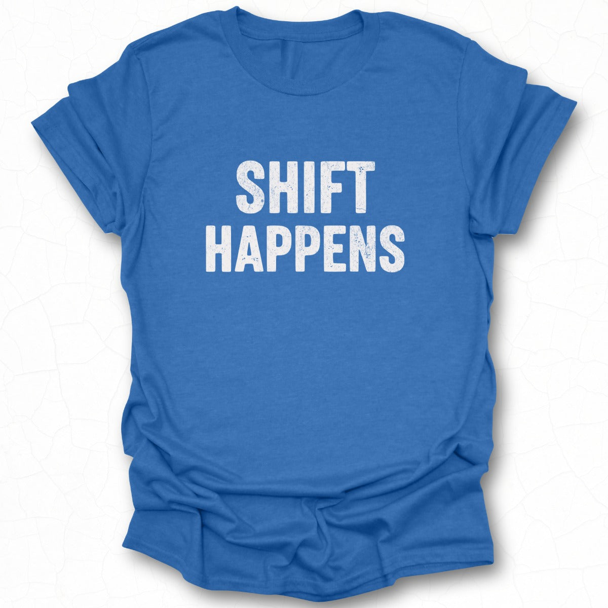 Shift Happens Funny Casual Graphic Tee product