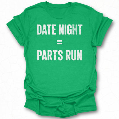Date Night Equals Parts Run statement T-shirt